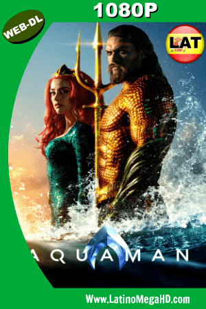 Aquaman (2018) Latino HD WEB-DL 1080p ()